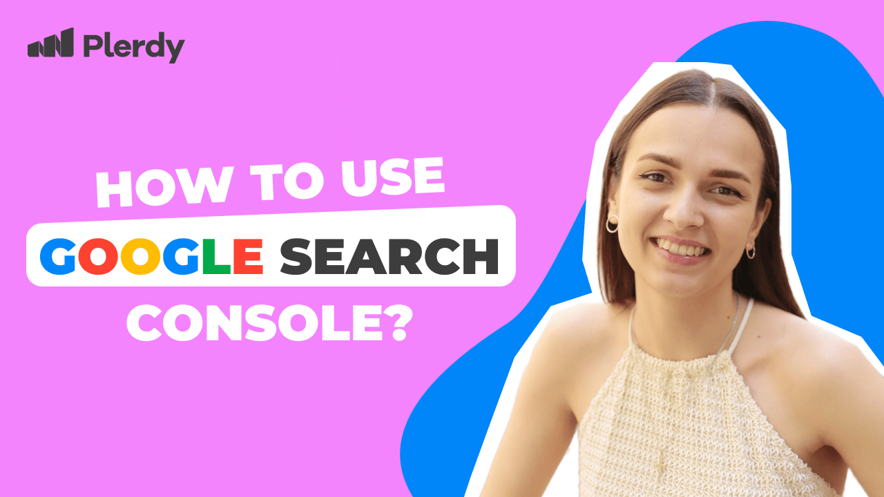 How to Use Google Search Console?