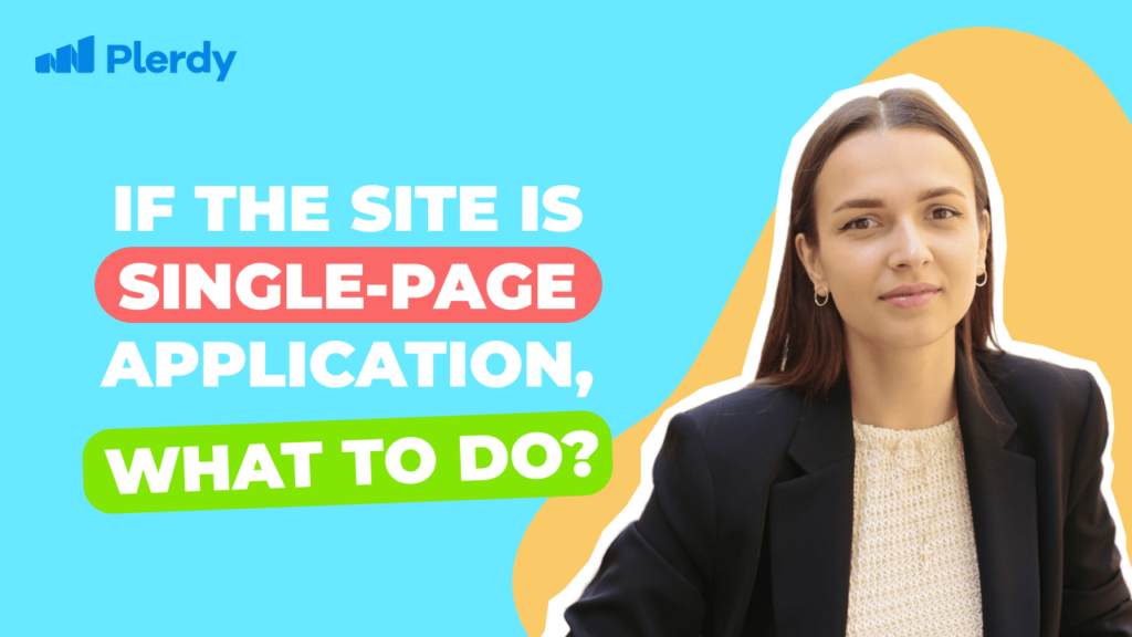 If the Site is Single-Page Application, What to do