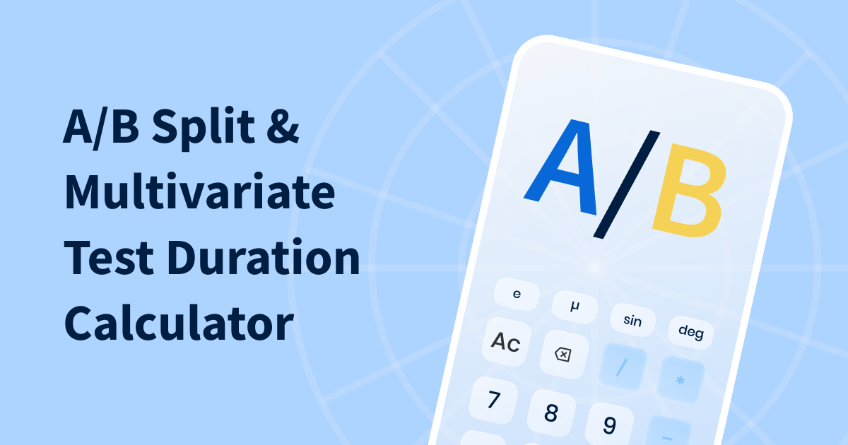 A/B Split & Multivariate Test Duration Calculator