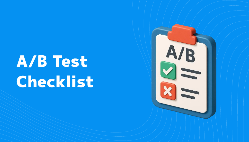 How do you run A/B tests without wasting time or money?